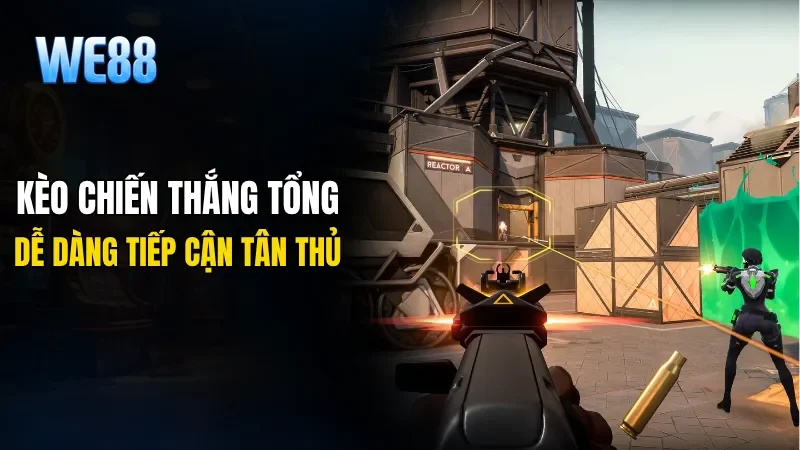 Kèo chiến thắng tổng của Valorant dễ dàng tiếp cận tân thủ