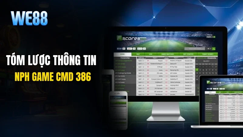Tóm lược thông tin NPH game CMD 386 